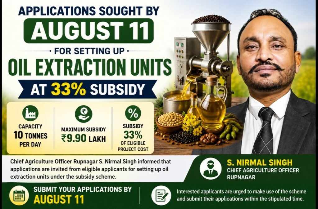Applications sought by August 11 for setting up oil extraction units at 33 percent subsidy - Chief Agriculture Officer Nirmal Singh